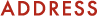 ADDRESS