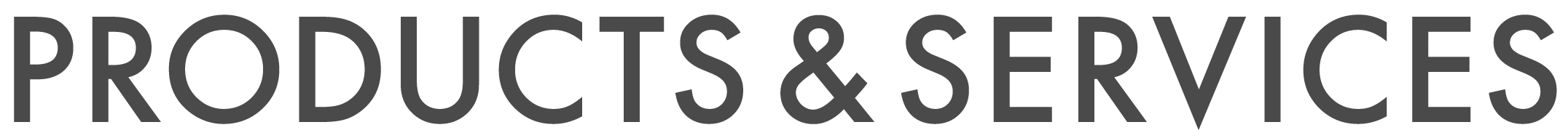 PRODUCTS＆SERVICES