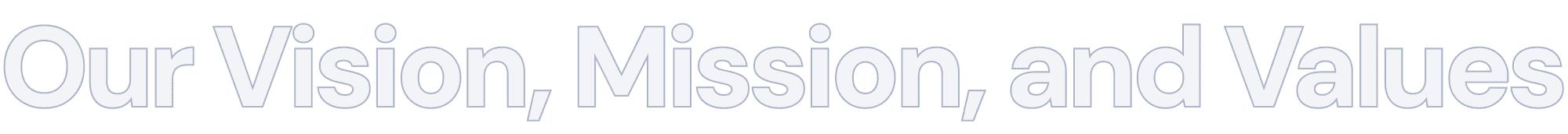 Our Vision, Mission, and Values